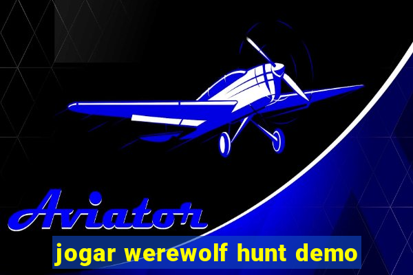 jogar werewolf hunt demo